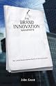 Brand Innovation Manifesto: How to Build Brands, Redefine Markets and Defy Conventions