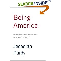 Being America: Liberty, Commerce, and Violence in an American World