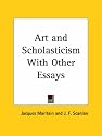 Art and Scholasticism with Other Essays
