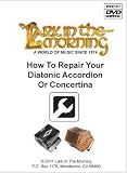 How to Repair Your Diatonic Accordion or Concertina DVD