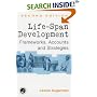 Life-span Development: Frameworks, Accounts and Strategies: Theories, Concepts and Interventions