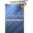 Speaking Jesus: Homiletic Theology and the Sermon on the Mount by David Buttrick