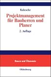Projektmanagement für Bauherren und Planer: Bauen und Ökonomie