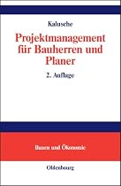 Projektmanagement für Bauherren und Planer: Bauen und Ökonomie