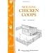 Building Chicken Coops: Storey Country Wisdom Bulletin A-224