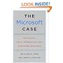 The Microsoft Case: Antitrust, High Technology, and Consumer Welfare