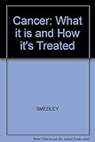 Cancer : what it is and how it's treated