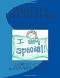 What Its Like To Be Me: A Special Kid With Special Needs