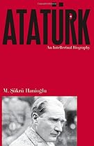 Atat&uuml;rk: An Intellectual Biography