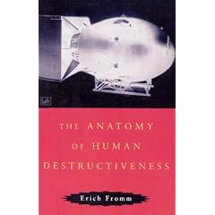 The Anatomy of Human Destructiveness
