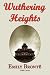 Wuthering Heights: Emily Brontë's Classic Masterpiece - Complete Original Text