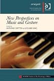 New perspectives on music and gesture