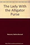The Lady With the Alligator Purse
