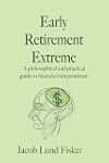 Early Retirement Extreme: A philosoph...