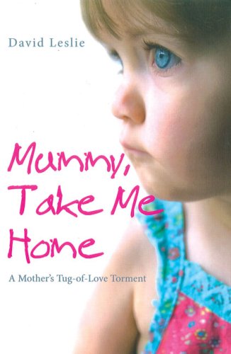 City Travel Guides Discounted  Search : Mummy, Take Me Home: A Mother's Tug-of-love Torment