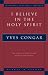 I Believe In The Holy Spirit (Milestones in Catholic Theology)