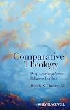 Comparative Theology: Deep Learning Across Religious Borders