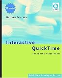 Interactive QuickTime: Authoring Wired Media (QuickTime Developer)