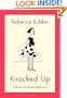Knocked Up : Confessions of an Unlikely Mother-to-Be