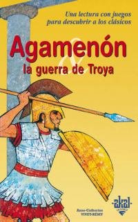 Agamenon y la guerra de Troya/ Agamenon and the Trojan War (Spanish Edition)