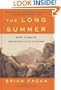 The Long Summer: How Climate Changed Civilization