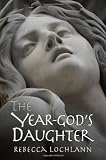The Year-god's Daughter (Child of the Erinyes)