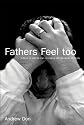Fathers Feel Too: A Book for Men by Men on Coping with the Death of a Baby