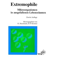Extremophile. Mikroorganismen in ausgefallenen Lebensr�umen