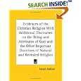 Evidences of the Christian Religion with Additional Discourses on the Being and Attributes of God and the Other... by Joseph Addison