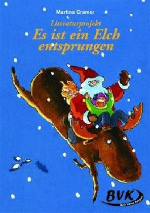 Literaturprojekt 'Es ist ein Elch entsprungen'