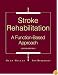 Stroke Rehabilitation: A Function-Based Approach (Stroke Rehabilitation)