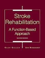 Stroke Rehabilitation: A Function-Based Approach (Stroke Rehabilitation)