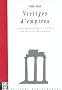 Vestiges d'empires : La D�composition de l'Europe centrale et balkanique