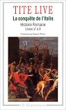 Histoire romaine, livres VI à X, la conquête de l\'Italie