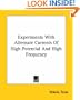 Experiments With Alternate Currents Of High Potential And High Frequency