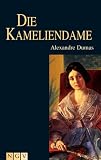 Die Kameliendame - Alexandre, d. J�ng. Dumas
