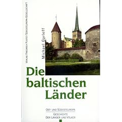 Die baltischen L�nder: Estland, Lettland, Litauen vom Mittelalter bis zur Gegenwart