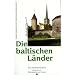 Die baltischen L�nder: Estland, Lettland, Litauen vom Mittelalter bis zur Gegenwart