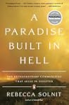 A Paradise Built in Hell: The Extraor...