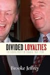 Divided Loyalties: The Liberal Party...