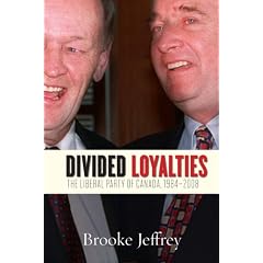 Divided Loyalties: The Liberal Party of Canada, 1984-2008