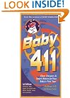 Baby 411: Clear Answers and Smart Advice for Your Baby's First Year