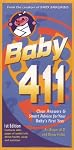Baby 411: Clear Answers and Smart Advice for Your Baby's First Year
