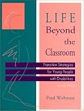Life Beyond the Classroom : Transition Strategies for Young People with Disabilities, Second Edition