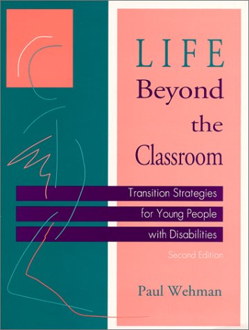 Books: Life Beyond the Classroom . Transition Strategies for Young People with Disabilities, Second Edition