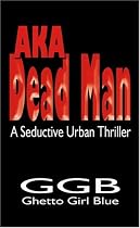 Ghetto Girl Blue: AKA Dead Man