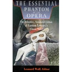 The Essential Phantom of the Opera: The Definitive, Annotated Edition of Gaston Leroux's Classic Novel (Essentials)