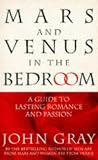 Mars and Venus in the Bedroom: A Guide to Lasting Romance and Passion