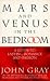 Mars and Venus in the Bedroom: A Guide to Lasting Romance and Passion