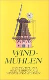 Produkt-Bild: Windm&uuml;hlen: Windr&auml;der und Windturbinen als Windkraftmaschinen